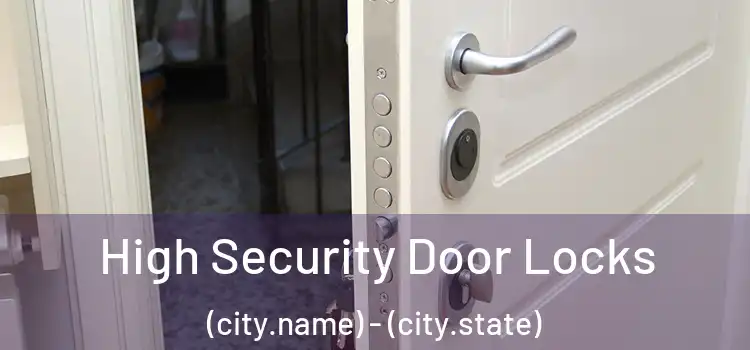 High Security Door Locks (city.name) - (city.state)